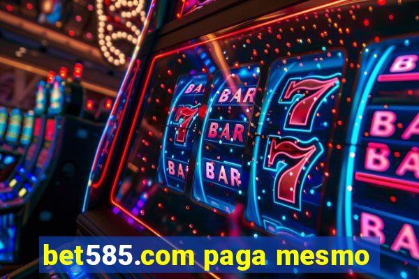 bet585.com paga mesmo